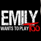 Emily Wants to Play TooǶ