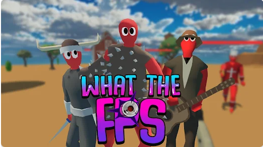 ʲôFPSϷ(What the FPS?)