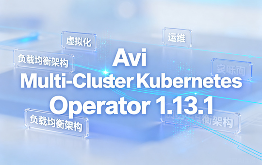 Avi Multi-Cluster Kubernetes Operator°ͼ0