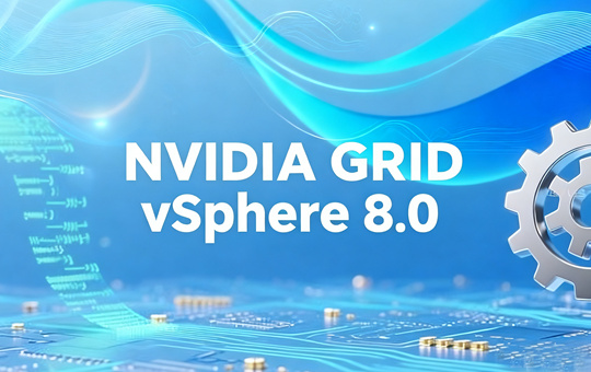 NVIDIA GRID vSphere 8.0�׼�