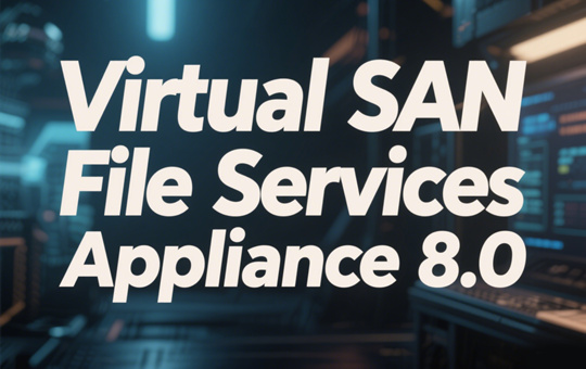 Virtual SAN File Services Appliance�ϼ���