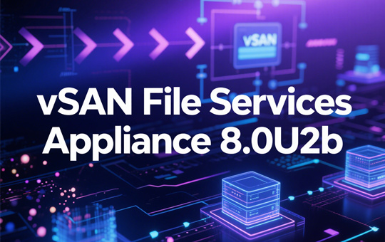 vSAN File Services Appliance vSAN File Services Appliance