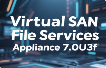 Virtual SAN File Services Appliance7.0U3f ���İ�