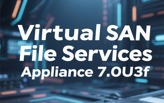 Virtual SAN File Services Appliance��ͼ0