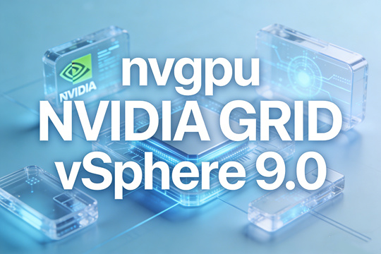 nvgpu NVIDIA GRID vSphere 9.0���⻯ƽ̨��ʲô nvgpu NVIDIA GRID vSphere 9.0���⻯ƽ̨������ذ�װ