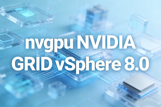 nvgpu NVIDIA GRID vSphere 8.0虚拟化平台截图0